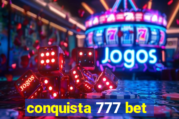 conquista 777 bet